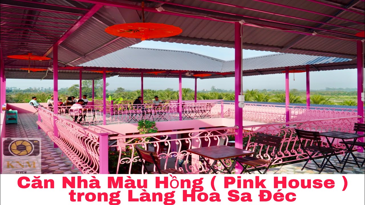 Căn nhà màu hồng pink house tại làng hoa sa đéc xuân 2021 | Khương Nhựt Minh