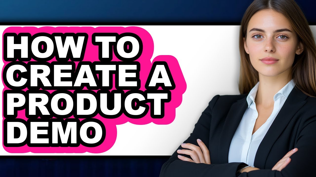 How to Create a Product Demo (full Guide)