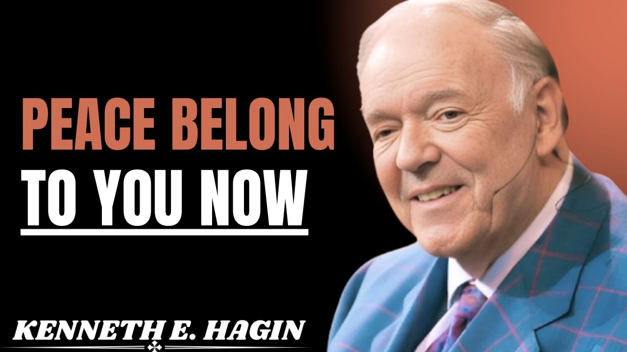 PEACE BELONGS TO YOU NOW — How to LIVE ABOVE FEAR AUTHORITY || KENNETH E.HAGIN SPEECH