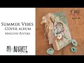 Tutorial Album Scrapbook Cover- Summer Vibes- Mixed Media Techniques