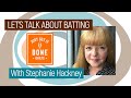 LET'S TALK ABOUT BATTING with Stephanie Hackney