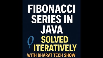 Fibonacci Series in Java Iteratively | Bharat Tech Show