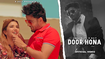 R Nait New Song (Official Video) | Door Hona | Latest Punjabi Song 2024