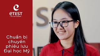 ETEST | Chuẩn bị chuyến phiêu lưu Đại học Mỹ cùng Hoàng Bội