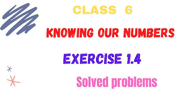 #CLASS 6 #MATHS #CHAPTER 1- KNOWING OUR NUMBERS #EXERCISE 1.4 SOLVED PROBLEMS #TS #AP #CBSE