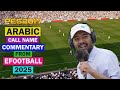 PES 2017 NEW Arabic Commentary 2025 | Arabic Commentary CALL NAME From EfootBall 25 FOR ALL PATCHES