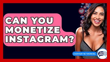 Can You Monetize Instagram? - Everyday-Networking