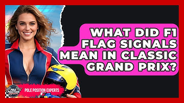 What Did F1 Flag Signals Mean In Classic Grand Prix? - Pole Position Experts
