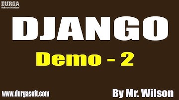 DJANGO tutorial || Demo - 2 || by Mr. Wilson on 10-12-2019