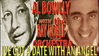 al bowlly - IVE GOT A DATE WITH AN ANGEL  1931 - the RAY NOBLE Orchestra