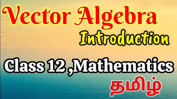 Vector Algebra Introduction | class 12 | Mathematics|CBSE JEE | Tamil| தன்னம்பிக்கையும் கணிதமும்