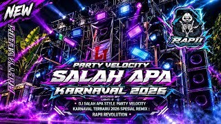 DJ SALAH APA style party Velocity karnaval 2026 babat babat spesial rapii revolution 