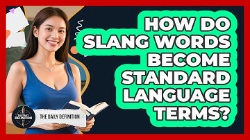 How Do Slang Words Become Standard Language Terms? - The Daily Definition