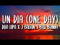 J Balvin, Bad Bunny, Dua Lipa – UN DIA (ONE DAY) (Letra/Lyrics)