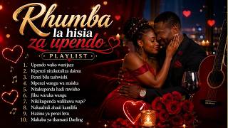 Rhumba La Hisia Za Upendo Playlist - Romantic Swahili Love Songs #playlist