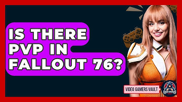 Is There PVP In Fallout 76? - Video Gamers Vault