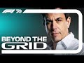 Toto Wolff On His Love Of F1 And Missing Niki Lauda | Beyond The Grid | F1 Official Podcast