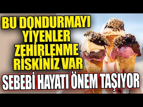 Bu Dondurmayı Yiyenler Zehirlenme Riskiniz Var! Sebebi Hayati Önem Taşıyor!