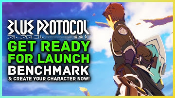 Blue Protocol | Get Ready For Launch - Create Your Character & Gameplay Benchmark Now!