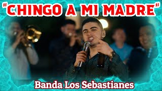 Banda Los Sebastianes | Chingo A Mi Madre (Letra Oficial)