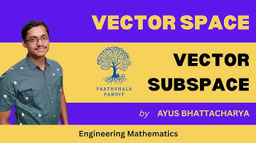 Vector Subspace | Vector Space | Engineering Mathematics  -  PAATHSHALA PANDIT