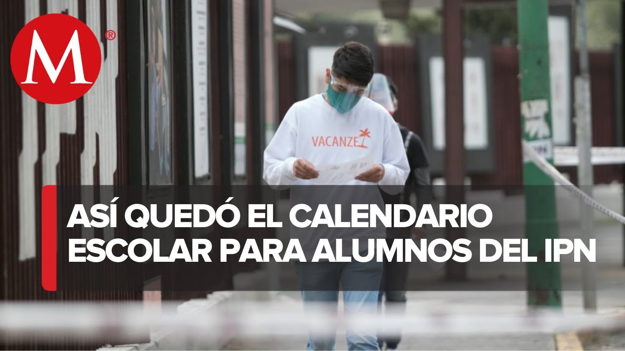 IPN publica calendario para ciclo escolar 2021-2022; éstas son las