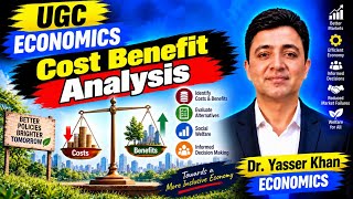 Cost Benefit Analysis | Understanding Cost Benefit Analysis #dryasserkhan | UPSC economics | UGC NET