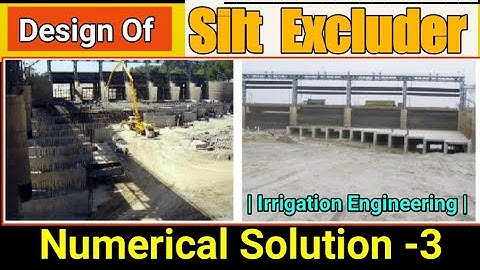 Design Of Silt Excluder 🔥|Numerical On Silt Excluder |Numerical Solution |Irrigation Engineering