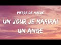 Capture de la vidéo Pierre De Maere - Un Jour Je Marierai Un Ange ( Paroles )