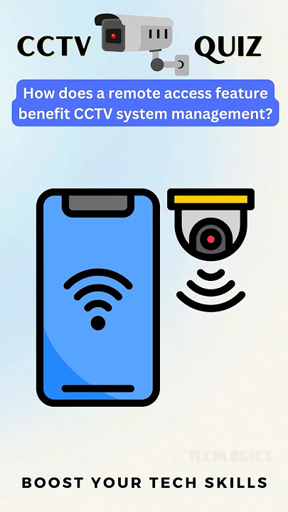 How Does Remote Access Benefit CCTV System Management? #cctvquiz