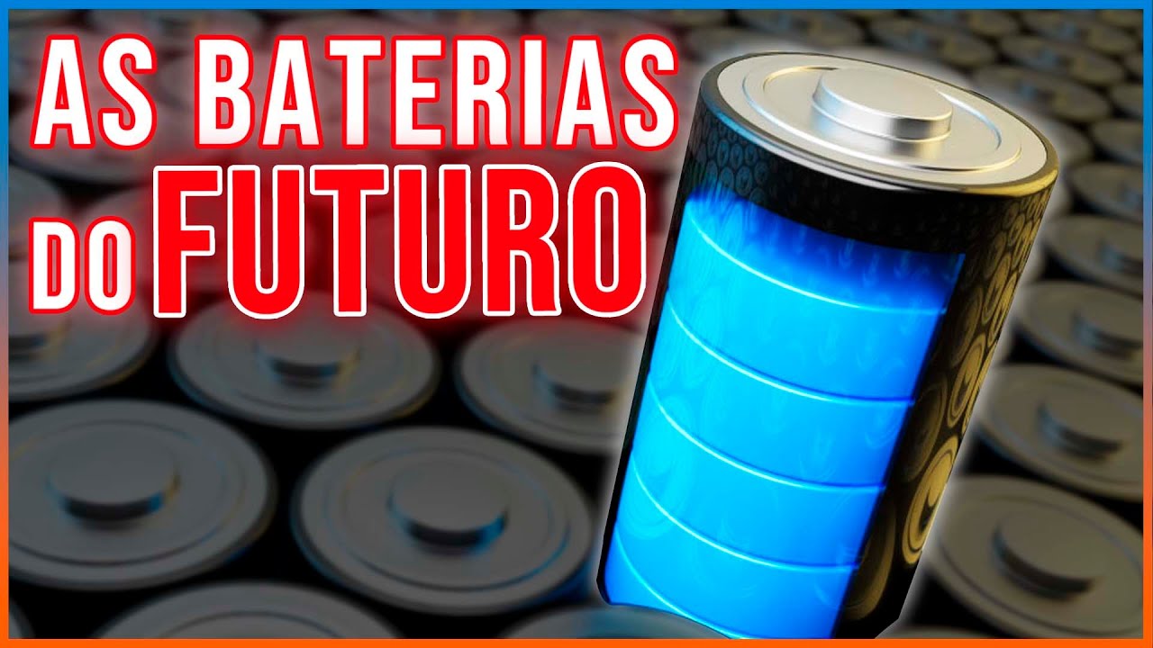 As Baterias do Futuro! (elas estão chegando)