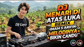 Download lagu Dj Menari di Atas Luka Remix Dj Gayo
