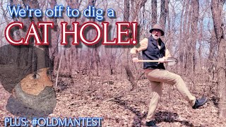 Digging a Cathole | Plus: #OldManTest #OldManChallenge