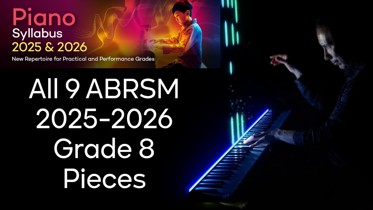 All 9 ABRSM 2025 2026 Grade 8 Piano Pieces in The Main Book YouTube all-9-abrsm-2025-2026-grade-8-piano-pieces-in-the-main-book-youtube