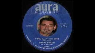 Sonny Knight - If You Want This Love - Aura 403