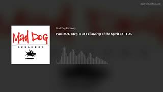 Paul McQ Step 11 at Fellowship of the Spirit 02-11-25