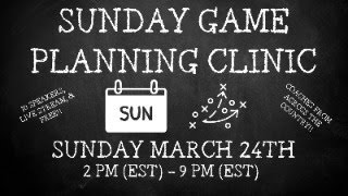 Sunday Game Planning Clinic:Part 2