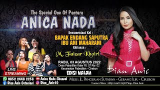 🔴LIVE ANICA NADA ( DIAN ANIC ) | ( MALAM ) 03 AGUSTUS 2022 | PABEDILAN KALER | PABEDILAN | CIREBON