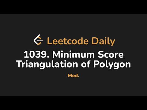 1039. Minimum Score Triangulation of Polygon | Leetcode Daily - Python