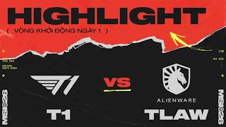 Highlights | T1 vs TLAW | MSI 2026 - Vòng Khởi Động