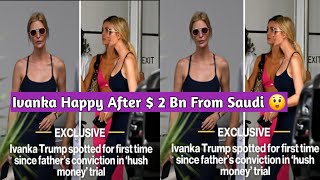 Ivanka Trump Spotted For First Time Since Father Donald Trump''s Conviction In 'hush Money' Trial