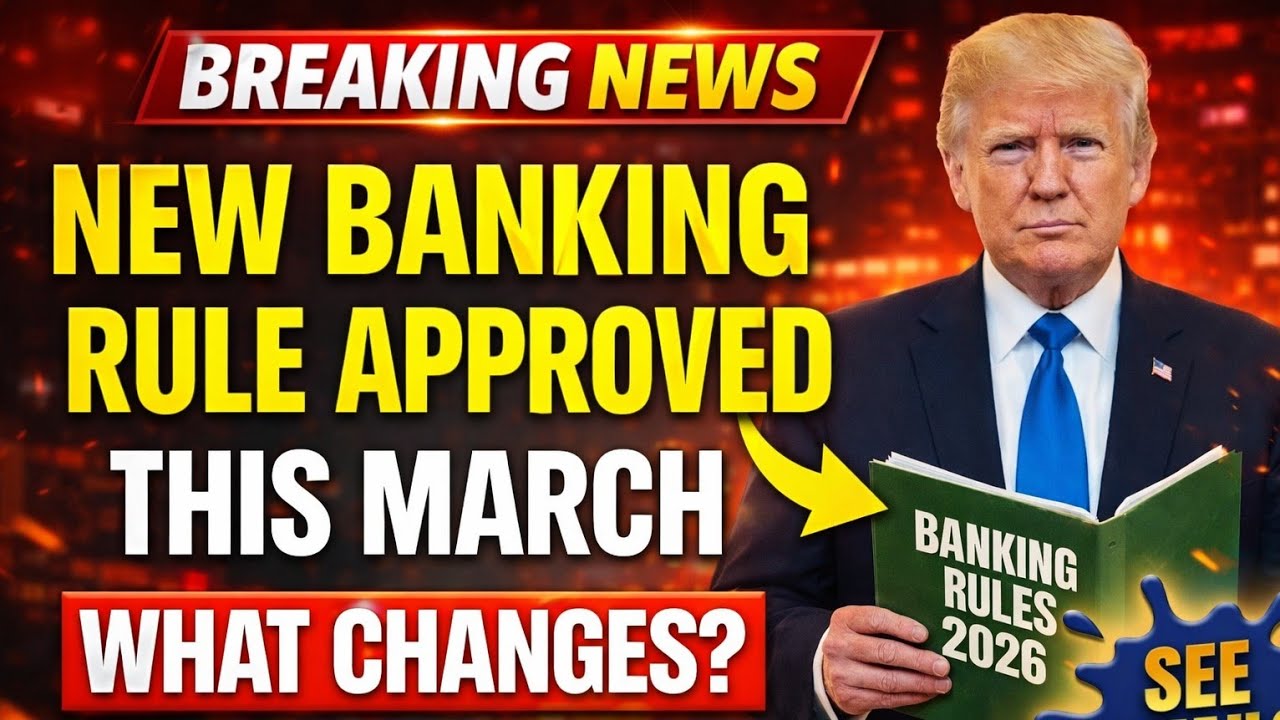 THIS March: New Banking Rule Approved — Here’s How It Affects You 