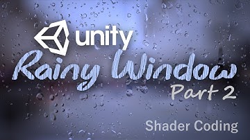 Making a rainy window in Unity - Part 2