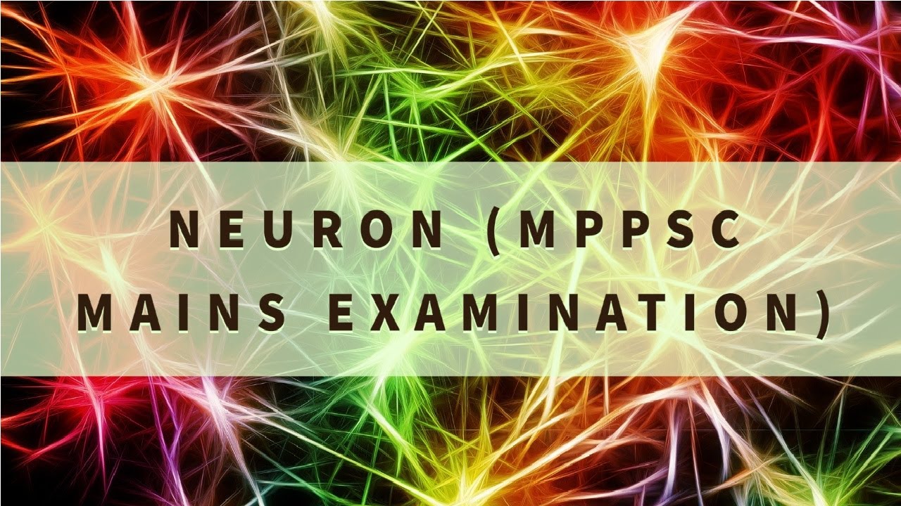 MPPSC Mains GS3| Biology| Neuron (तंत्रिकोशिका)| Both English and Hindi 