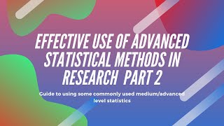 Effective use of advanced statistical methods in research Part 2