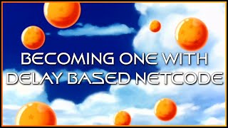 【DBFZ】Neck Deep In Netplay - Episode 3 "Becoming One With Delay Based Netcode"