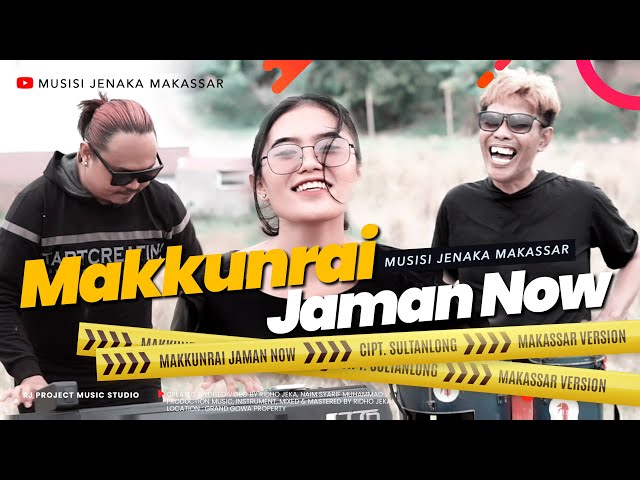MAKKUNRAI JAMAN NOW Cipt.Sultanlong - Musisi Jenaka Makasssar ( Makassar Cover ) class=