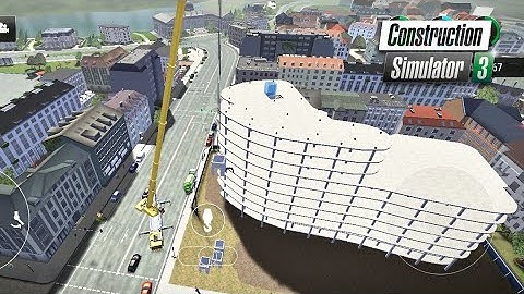 Construction Simulator 3 #66 | Xây Dựng Công Ty Cổ Phần Đầu Tư Của Bạn
