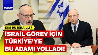 Yola Çikti İsrai̇li̇n Türki̇yeye Gönderdi̇ği̇ Bu Adam Ki̇m?