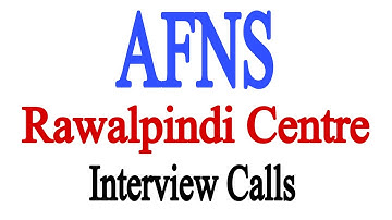 AFNS Update For Rawalpindi Center | AFNS Rawalpindi Center Interview Calls